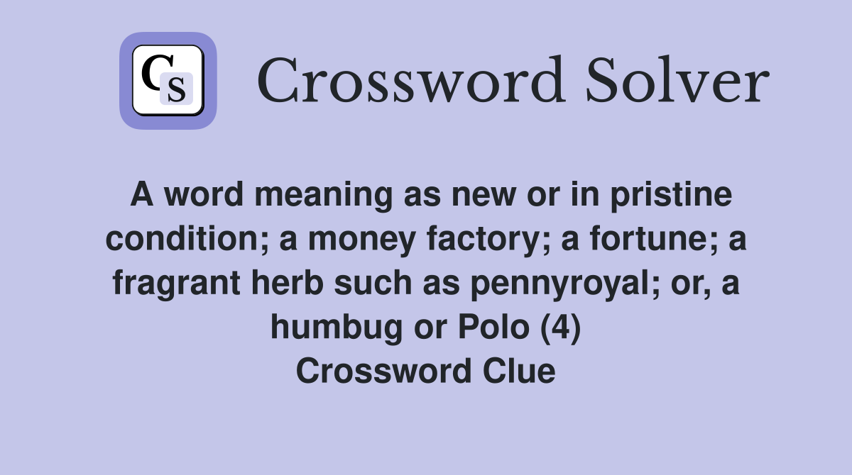 A word meaning as new or in pristine condition; a money factory; a
